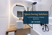 Space-Saving Solutions for Small Bathrooms in Sydney Apartments