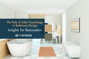 The Role of Color Psychology in Bathroom Design: Insights for Renovators